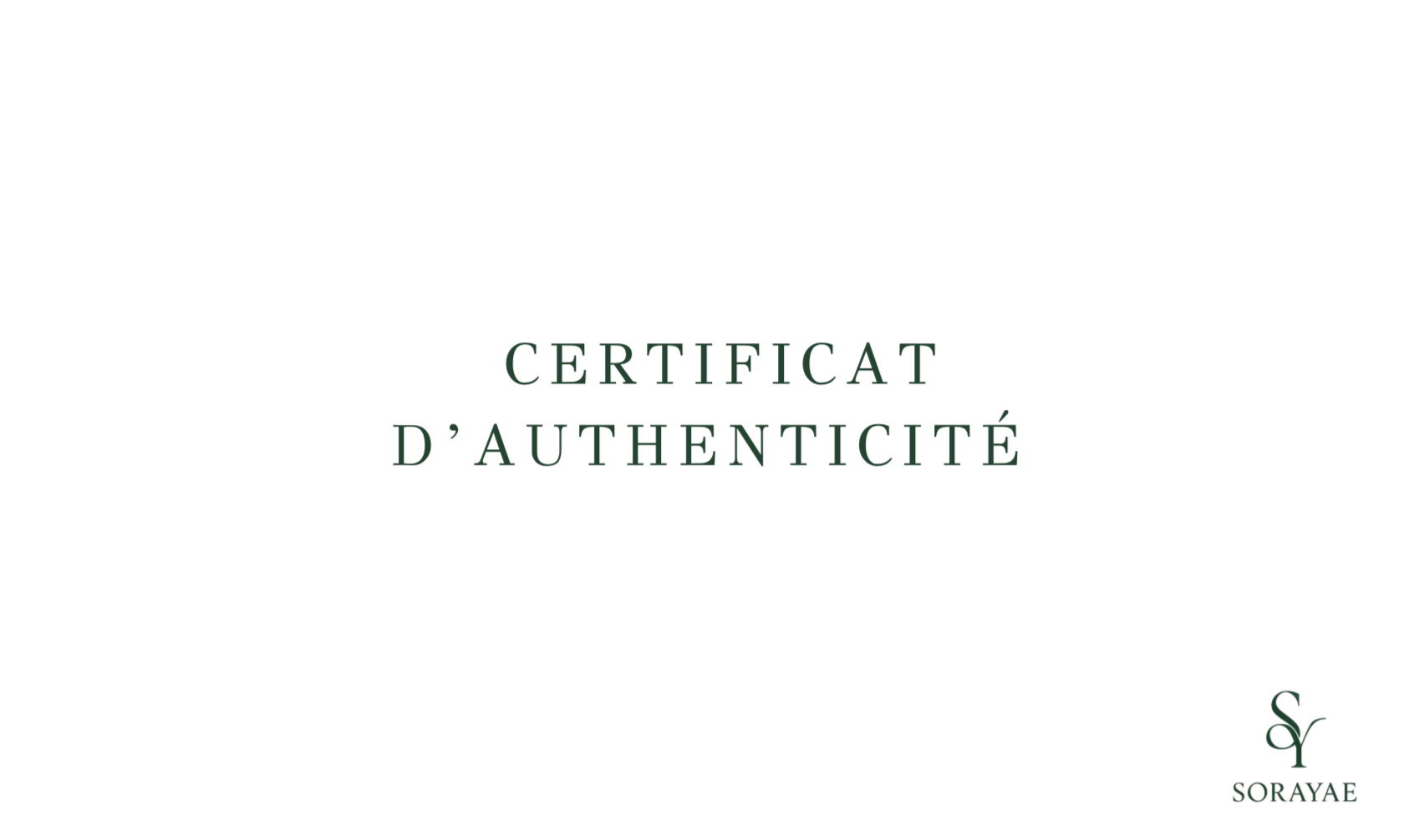 Le certificat d'authenticité de chez Sorayae - Sorayae